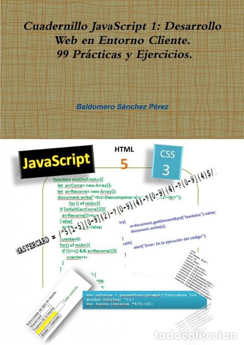 Libros: Cuadernillo JavaScript 1 - Desarrollo Web en Entorno Cliente. 99 Pr?cticas y Ejercicios. - Baldomero - Foto 1