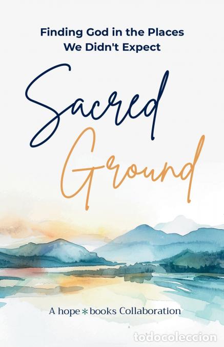 Libros: Sacred Ground - Finding God in the Places We Didn?t Expect - hope*books Collaboration