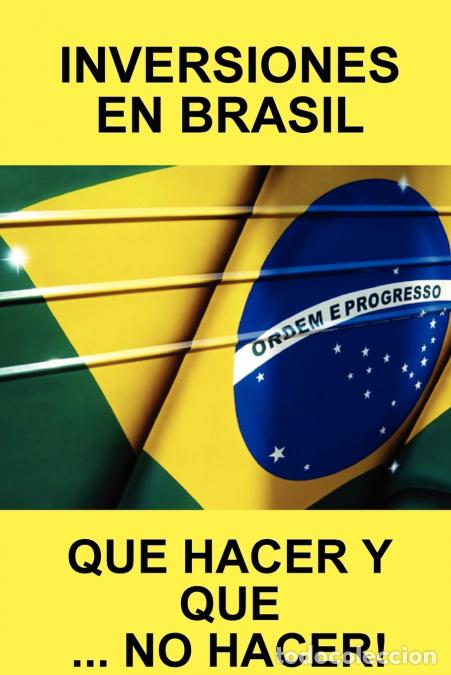 Livros: Inversiones En Brasil Que Hacer y Que... No Hacer! - BRAZIL REAL PROPERTY