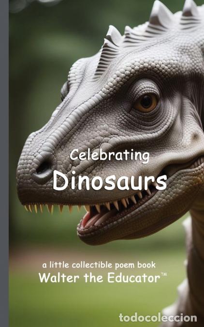 Libros: Celebrating Dinosaurs - Walter the Educator - Foto 1