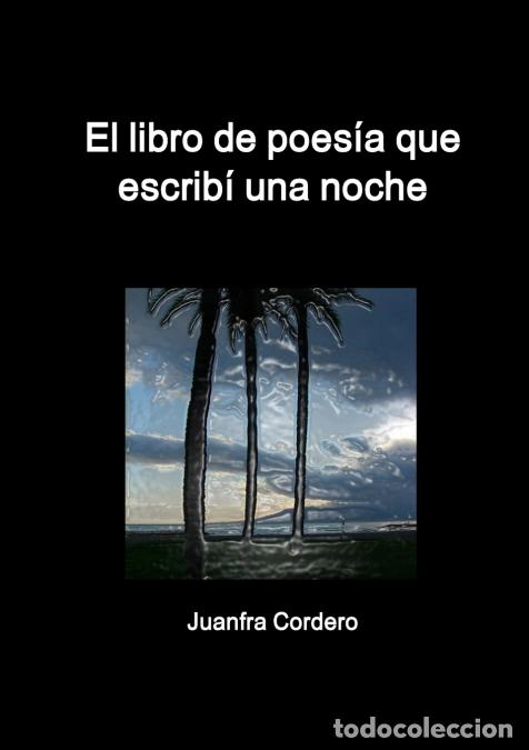 Libri: El libro de poes&iacute;a que escrib&iacute; una noche - Juanfra Cordero