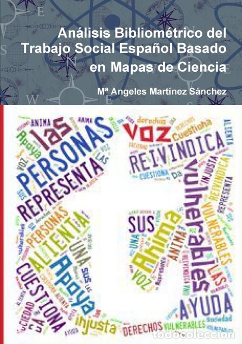 B&uuml;cher: An&aacute;lisis Bibliom&eacute;trico del Trabajo Social Espa&ntilde;ol Basado en Mapas de Ciencia - M&ordf; Angeles Mart&iacute;nez S