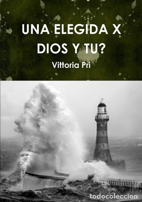 Libros: UNA ELEGIDA X DIOS Y TU? - Vittoria Pri - Foto 1