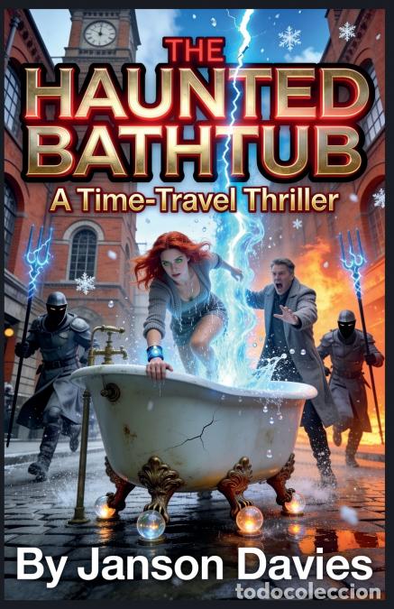 Livros: THE HAUNTED BATHTUB - A Time-Travel Thriller - Janson Davies