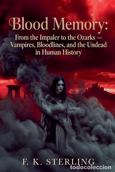 Livros: Blood Memory - From the Imapler to the Ozarks - Vampires, Bloodlines, and the Undead in Human Histor
