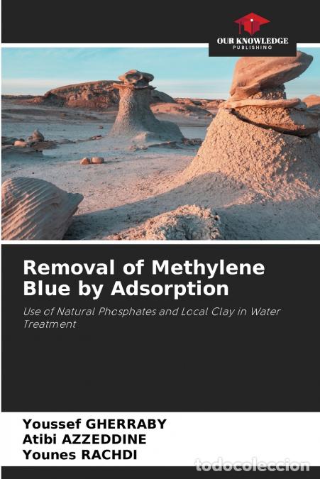 Livros: Removal of Methylene Blue by Adsorption - Youssef GHERRABY,Atibi Azzeddine,Younes RACHDI