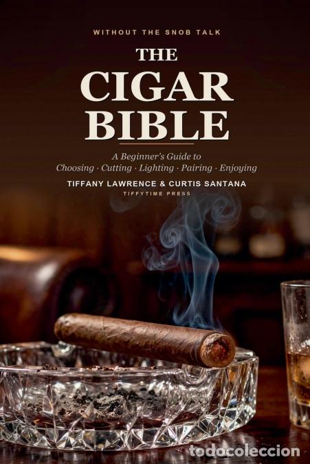 Libri: The Cigar Bible - Tiffany Lawrence,Curtis Santana