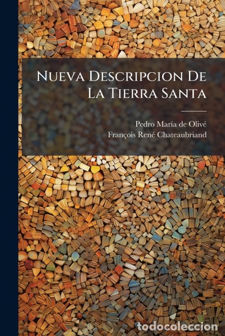 Libri: Nueva Descripcion De La Tierra Santa - T. 2 - Fran&ccedil;ois-Ren&eacute; Chateaubriand (vicomte d,Pedro Mar&iacute;a de
