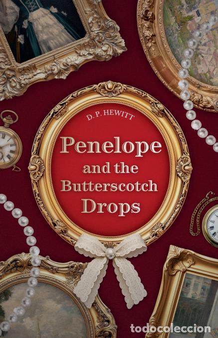 Libri: Penelope and the Butterscotch Drops - D.P. Hewitt