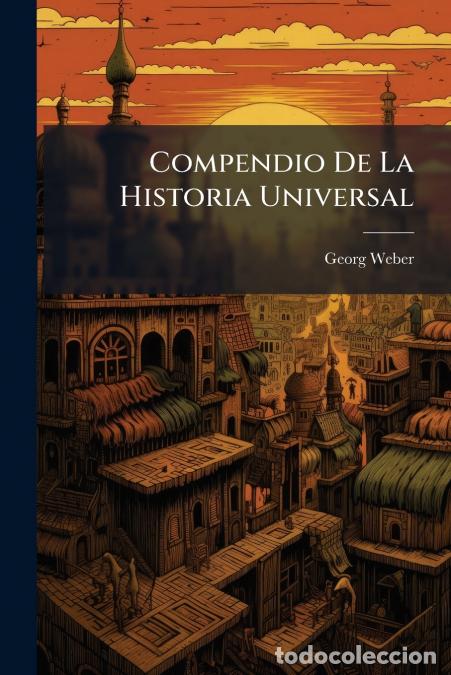 Libri: Compendio De La Historia Universal - (1853 - 458 P.) - Georg Weber