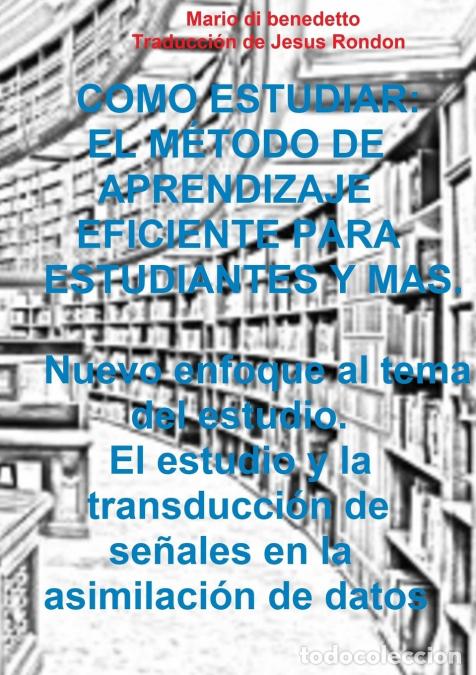 Libri: COMO ESTUDIAR - EL M&Eacute;TODO DE APRENDIZAJE EFICIENTE PARA ESTUDIANTES Y mas. Nuevo enfoque al tema del
