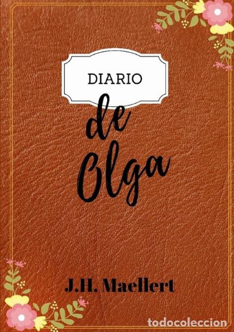 B&uuml;cher: Diario de Olga - J.HMaellert,J.H. Maellert