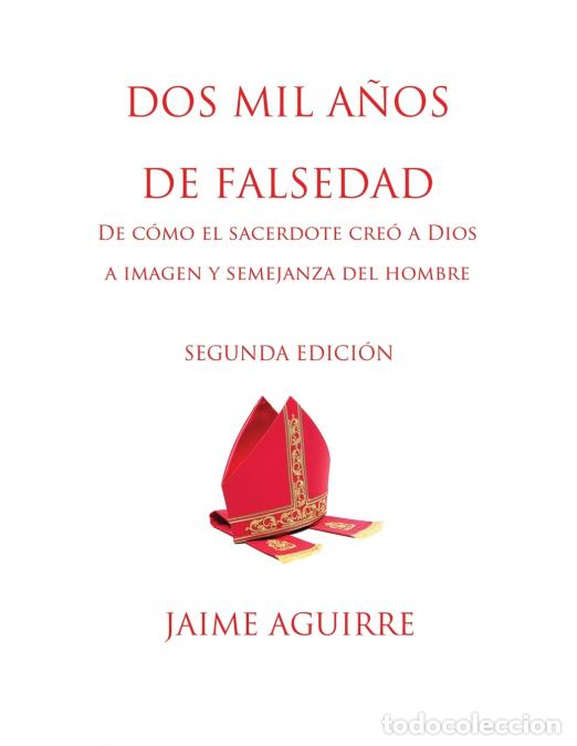 Libros: DOS MIL A?OS DE FALSEDAD - Jaime Aguirre