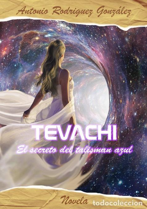 Libri: T&eacute;vachi. El secreto del talism&aacute;n azul - Antonio Rodr&iacute;guez Gonz&aacute;lez