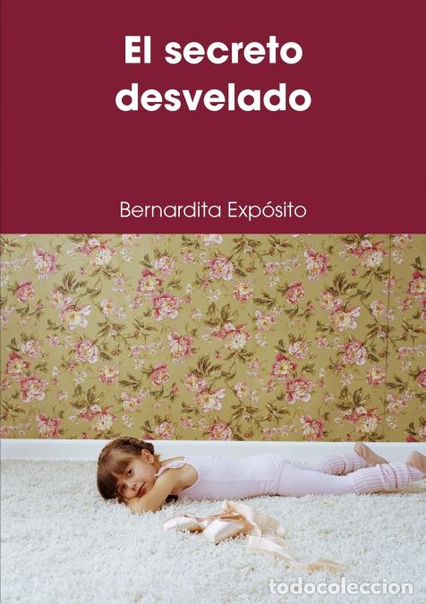 Libros: El secreto desvelado - Bernardita Exp&oacute;sito