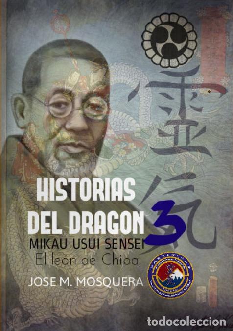 Libri: HISTORIAS DEL DRAGON 3; Mikao Usui, el Le&oacute;n de Chiba. - JOSE MANUEL MOSQUERA