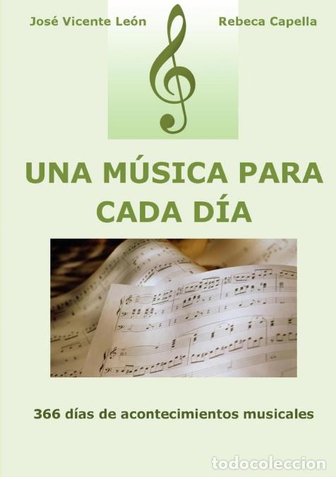 B&uuml;cher: Una m&uacute;sica para cada d&iacute;a - Jos&eacute; Vicente Le&oacute;n,Rebeca Capella