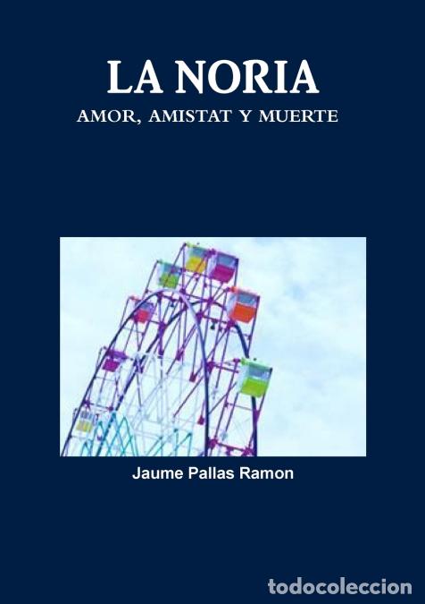 Libri: LA NORIA - Jaume Pallas Ramon