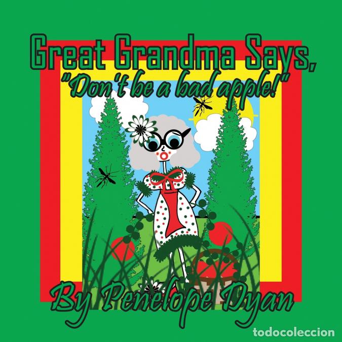 Libros: Great Grandma Says, Don?t be a bad apple! - Penelope Dyan