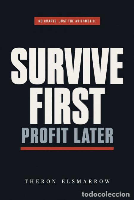 Libros: Survive First, Profit Later - Theron Elsmarrow