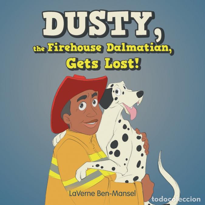 Libros: Dusty, the Firehouse Dalmatian, Gets Lost! - LaVerne Ben-Mansel