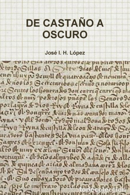 Libri: DE CASTA&Ntilde;O A OSCURO - Jos&eacute; Ignacio Hern&aacute;ndez L&oacute;pez