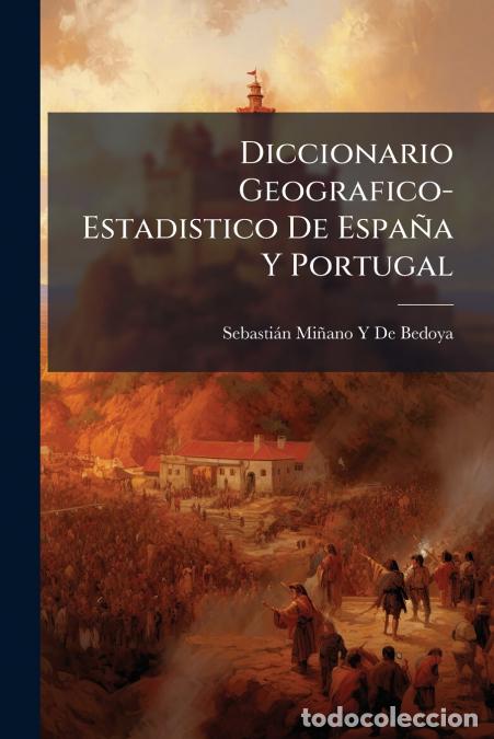 Libros: Diccionario Geografico-Estadistico De Espa&ntilde;a Y Portugal - Castro De Caldelas (V. S.) - Sebasti&aacute;n Mi&ntilde;