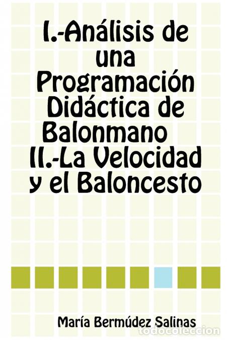 Libri: Analisis de Una Programacion Didactica de Balonmano La Velocidad y El Baloncesto - Mara Bermdez Sali