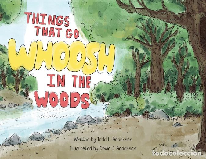 Libros: Things That Go Whoosh in the Woods - Todd L. Anderson,Devin J. Anderson