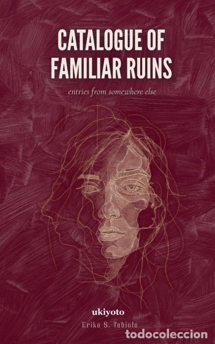 Libros: Catalogue of Familiar Ruins - entries from somewhere else - Erika S. Tabiolo
