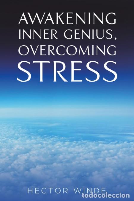 Libros: Awakening inner Genius, Overcoming Stress - Hector Winde