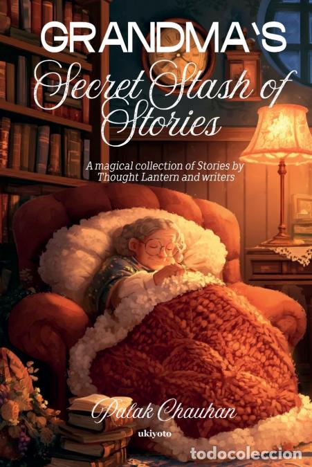 Libros: Grandma?s Secret Stash of Stories - A magical collection of Stories by Thought Lantern and writers