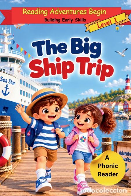 books: The Big Ship Trip - Learn to Read Level 1 Book for Kids Ages 3-5, Decodable Short Vowel CVC Words,
