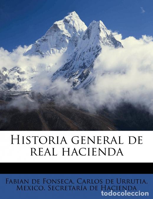 Libri: Historia general de real hacienda - 2 - Fabian De Fonseca,Carlos De Urrutia,MexicoSecretar&iacute;a de Haci