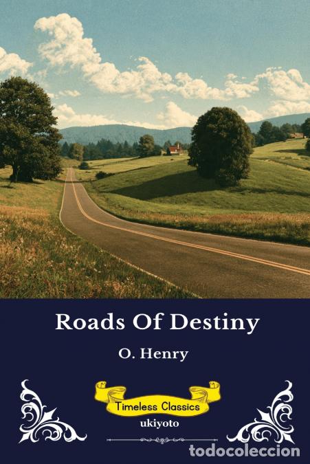 books: Roads of Destiny - Timeless Classics - O. Henry