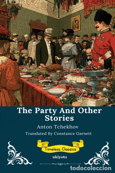books: The Party and Other Stories - Timeless Classics - Anton Pavlovich Chekhov