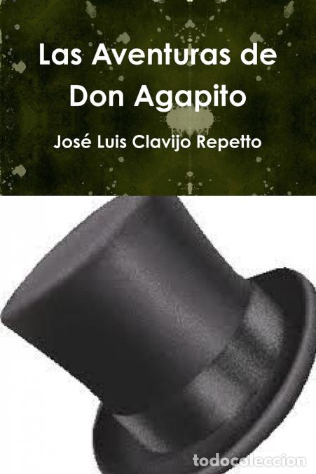 B&uuml;cher: Las Aventuras de Don Agapito - Jos&eacute; Luis Clavijo Repetto