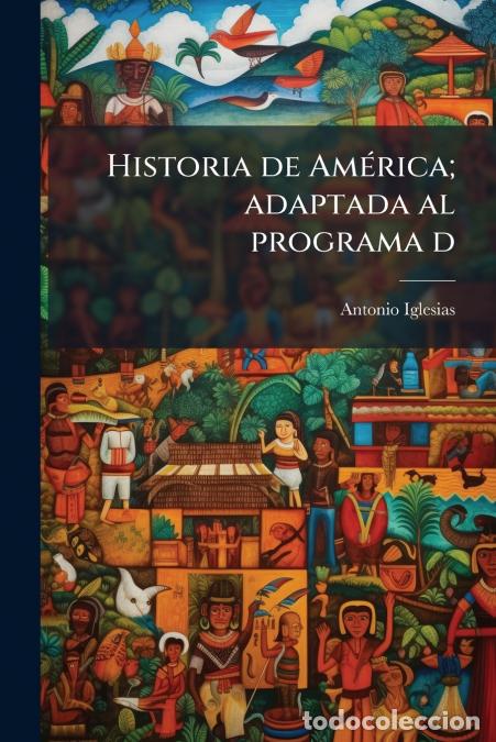 books: Historia de Am&eacute;rica; adaptada al programa d - Antonio Iglesias