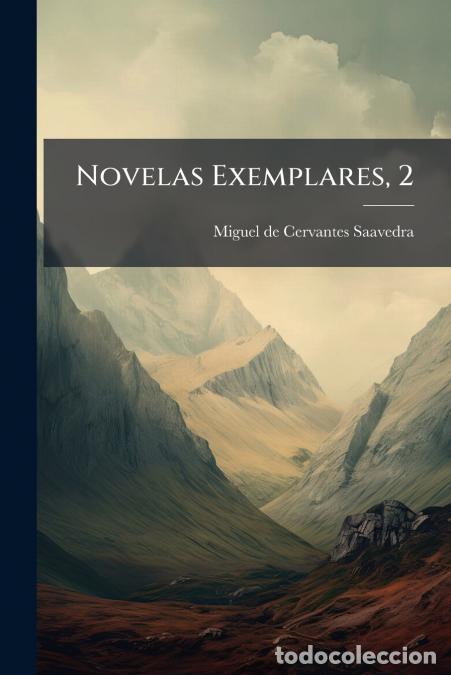 Libros: Novelas Exemplares, 2 - Miguel de Cervantes Saavedra