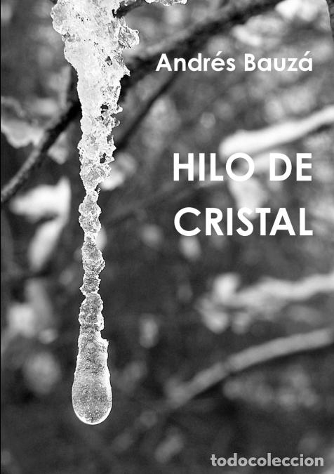 Libri: HILO DE CRISTAL - ANDRES BAUZA ORTU&Ntilde;EZ