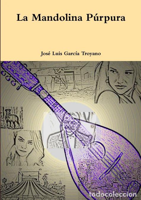 Libri: La Mandolina P&uacute;rpura - Jos&Atilde;&copy; Luis Garc&Atilde;&shy;a Troyano,Jos&eacute; Luis Garc&iacute;a Troyano