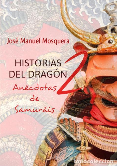 Livros: HISTORIAS DEL DRAGON 2 An&eacute;cdotas de Samur&aacute;is - JOSE MANUEL MOSQUERA