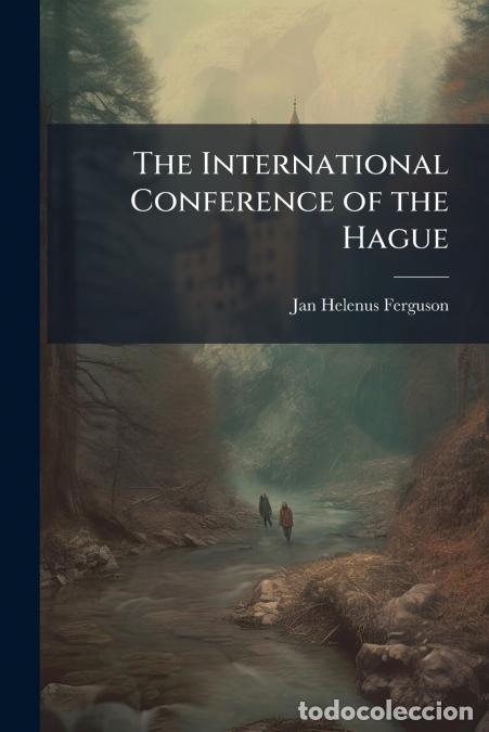 Livros: The International Conference of the Hague - A Plea for Peace in Social Evolution - Jan Helenus Fergu