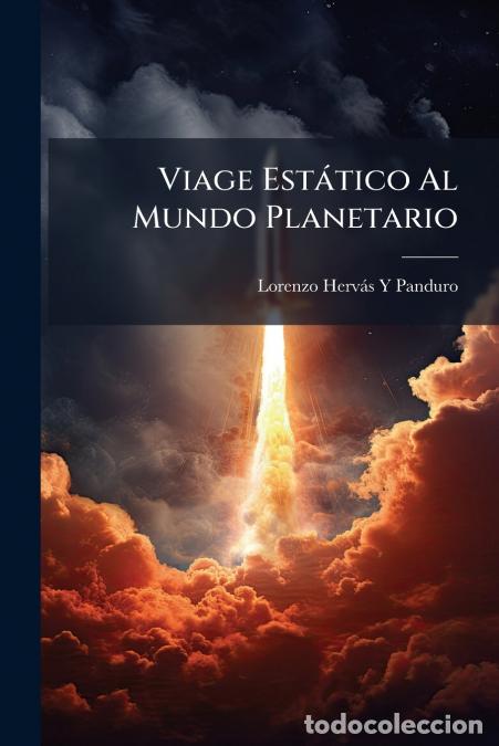 Livros: Viage Est&aacute;tico Al Mundo Planetario - Lorenzo Herv&aacute;s Y Panduro