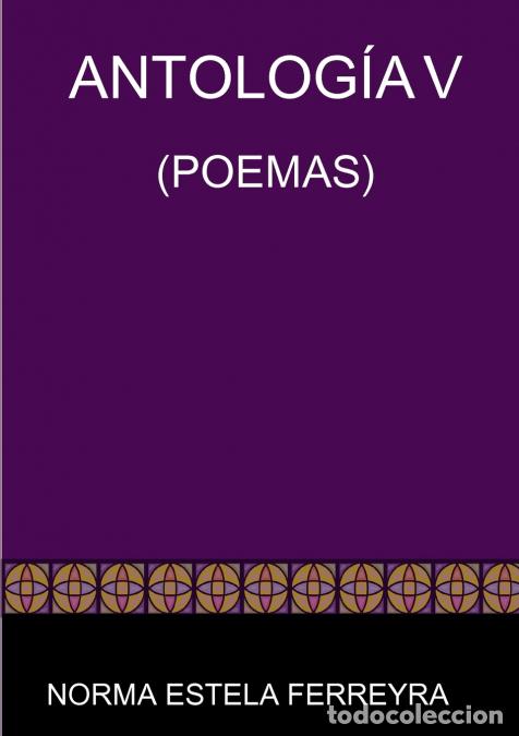 Libri: ANTOLOG&Iacute;A V - NORMA ESTELA FERREYRA