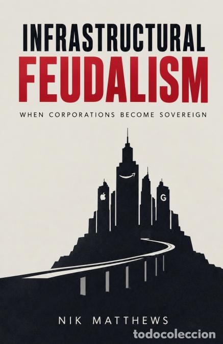 Libros: Infrastructural Feudalism - Nik Matthews - Foto 1
