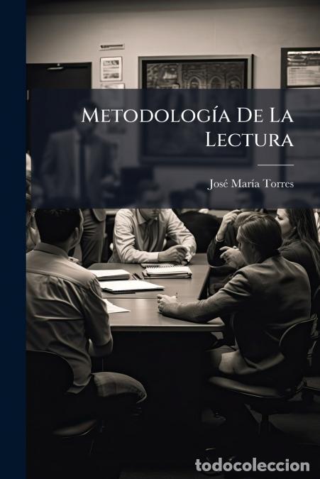 books: Metodolog&iacute;a De La Lectura - La Escritura Y La Aritm&eacute;tica - Jos&eacute; Mar&iacute;a Torres