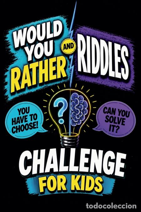 Livres: Would You Rather and Riddles Challenge for Kids - A 2-in-1 Activity Book With Brain Teasers, Trick Q