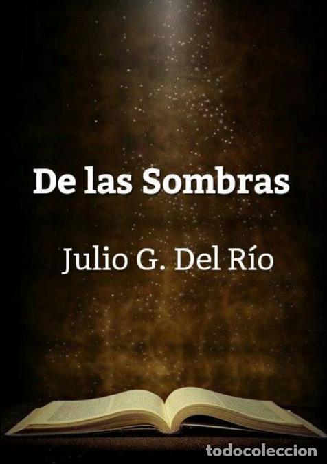 B&uuml;cher: De las sombras. - Julio Gdel R&iacute;o,Julio G. del R&iacute;o