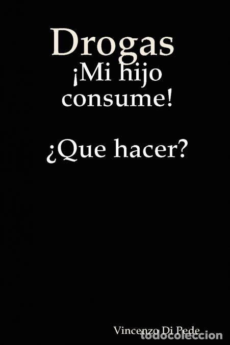 B&uuml;cher: Drogas &iexcl;Mi hijo consume! &iquest;Que hacer? - Vincenzo Di Pede